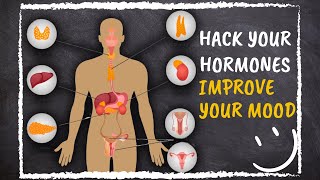 How To Hack Your Hormones To Improve Your Mood [upl. by Mayer]