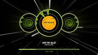 VOY PA ALLÁ  DIGITAL ONE VISUALIZER [upl. by Arba627]