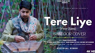 Tere Liye  Veer Zara  Santoor Cover By Younis sharukhkhan preityzinta instrumental veerzara [upl. by Esilahs]