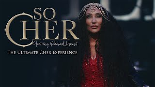 SO CHER Featuring Rachael Hawnt  THE ULTIMATE CHER EXPERIENCE [upl. by Allebara784]