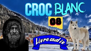 Croc Blanc  Jack London  Chapitre 08  à Lire et écouter [upl. by Nuawed]