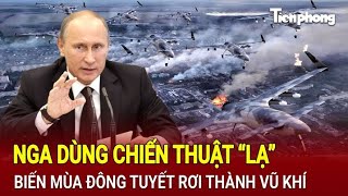 Tin thế giới Nga dùng chiến thuật “lạ” biến mùa đông tuyết rơi thành vũ khí [upl. by Goober]