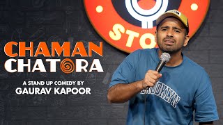 CHAMAN CHATORA  Gaurav Kapoor  Stand Up Comedy [upl. by Enelyam]