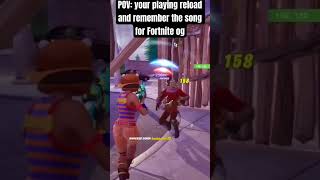 Pov your playing fortnitereload and remember the song for fortniteog fortnite gaming [upl. by Nwahsiek465]