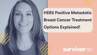 HER2 Positive Metastatic Breast Cancer Treatment Options Explained [upl. by Potts]