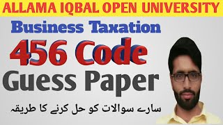 456 code guess paper  Business Texation guess paper 2022  BA  BCom  ASIFBRAIN  AIOU [upl. by Nosidam]