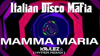 Mamma Maria Lyric Video  Italian Disco Mafia KRULEZ Hyper Remix [upl. by Elacsap]