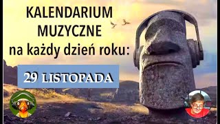 Kalendarium Muzyczne 29 listopada [upl. by Arracahs467]