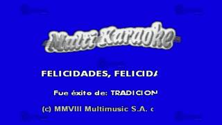 MULTIKARAOKE  Felicidades Felicidades [upl. by Brandice]