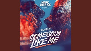 Somebody Like Me Mark With a K Remix [upl. by Lesly]