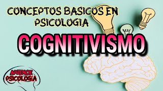 ¿Qué es el COGNITIVISMO  Concepto y definicion de cognitivismo en psicología [upl. by Jorgan]