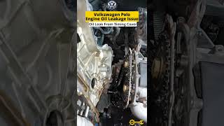 Volkswagen Polo Engine Oil Leakage Issue  Timing Cover Dismantling  Solution  shorts [upl. by Newton141]