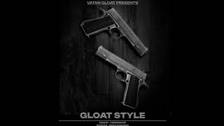 GLOAT STYLE  OFFICIAL AUDIO  VATAN GLOAT  VENOMXUS [upl. by Rendrag]