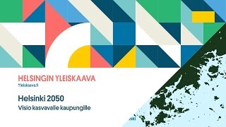 Helsinki 2050  Visio kasvavalle kaupungille [upl. by Sillyrama]