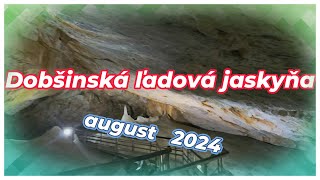 Dobšinská ľadová jaskyňa august 2024 [upl. by Ydnic]