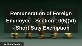 Remuneration of Foreign Employee  Section 106VI  Short Stay Exemption 919667714335 [upl. by Donny]