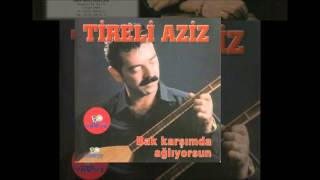 Tireli Aziz  Çamlığın Başında Tüter Bir Tütün [upl. by Neeloc]