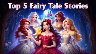 Top Five Incredible Fairy Tales  Classic Fairy Tales Collection  English Fairy Tales for Kids [upl. by Anceline]