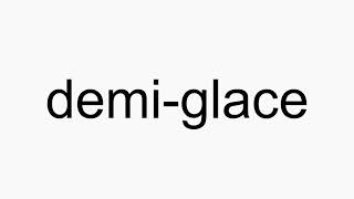 How to pronounce demiglace [upl. by Nerita]