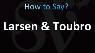 How to Pronounce Larsen and Toubro correctly [upl. by Fan552]