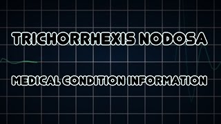 Trichorrhexis nodosa Medical Condition [upl. by Holman]