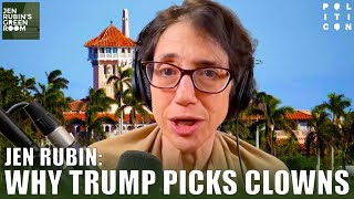 Jen Rubin Why Trump Picks Clowns [upl. by Aizek564]