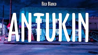 Antukin  Rico Blanco Lyrics  UMAASA [upl. by Okemak]