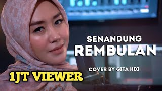 SENANDUNG REMBULAN  Cover By GITA KDI [upl. by Abbot]