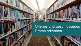 Wie kann man ein offenes Drama bzw ein geschlossenes Drama erkennen [upl. by Wilone]