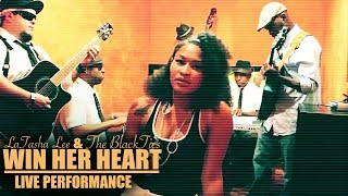 LaTasha Lee amp The BlackTies  Win Her Heart  Live Acoustic Video [upl. by Einrae990]