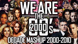 170 HITS OF THE DECADE ♫WE ARE The 2000s♫ Mashup By Blanter Co [upl. by Mann]