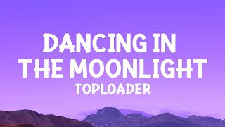 Toploader  Dancing in the Moonlight Lyrics [upl. by Aeli]