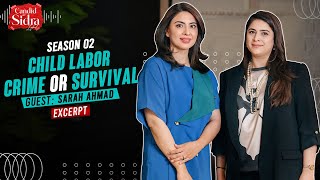 Child Labor Crime or Survival ft Sarah Ahamd  Sidra Iqbal Clips [upl. by Suoivatnom]