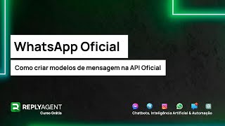 Como Criar Modelos de Mensagem no WhatsApp Business API Oficial Notificações Atendimento e Vendas [upl. by Bailar]