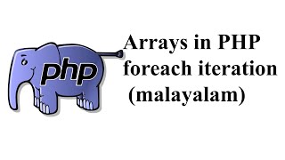 Arrays in PHP  foreach iteration malayalam [upl. by Nat]