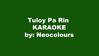 Neocolours Tuloy Pa Rin Karaoke [upl. by Anitnatsnok]