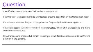 Identify the correct statement below about transposons [upl. by Torr326]