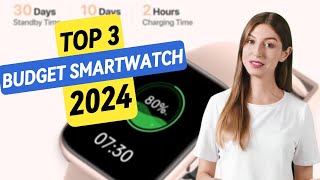 Best Budget Smartwatch 2024 Top 3 Affordable Picks for Style and Features [upl. by Gwyneth928]