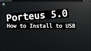 Porteus Linux 50  How to install to a USB flash drive Porteus [upl. by Ashelman]