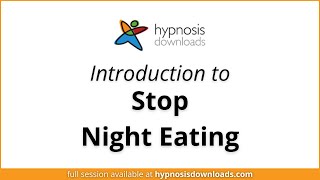 Introduction to Stop Night Eating  Hypnosis Downloads [upl. by Stempson]