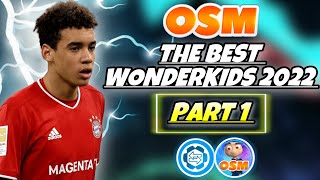 THE BEST WONDERKIDS TO SCOUT IN OSM 2022  PART 1 [upl. by Sug287]