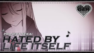 Hated By Life Itself  命に嫌われている。 ✦ Kanade Yoisaki（Nightcord at 2500【 German Cover 】 [upl. by Hach]