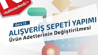 PHP ile Alışveriş Sepeti Yapımı  Ders 13  PHP Ürün Adetlerini Değiştirmek [upl. by Neyu]