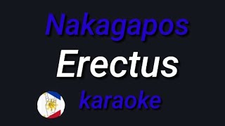 Nakagapos Erectus karaoke [upl. by Air238]