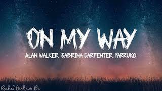 Alan Walker Sabrina Carpenter amp Farruko  On My Way Lyrics [upl. by Sarazen]