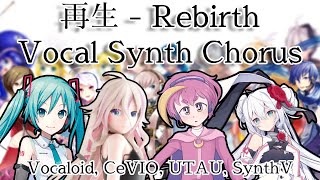 【VOCAL SYNTH CHORUS】Reborn Saisei【Cover】 [upl. by Williamsen825]