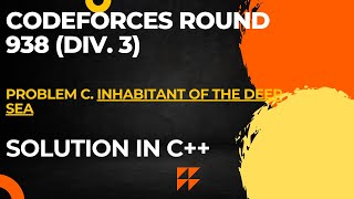 Codeforces Round 938 Div 3 Problem C Inhabitant of the Deep Sea Full Solution In C [upl. by Ahsilef]