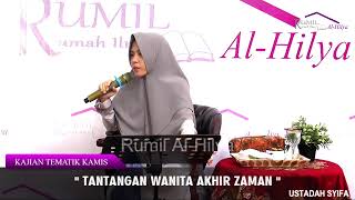 TANTANGAN WANITA AKHIR ZAMAN  KAJIAN TEMATIK KAMIS  USTADZAH SYIFA [upl. by Warfield]