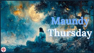 Maundy Thursday  March 28th 2024 [upl. by Minerva]