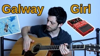 ED SHEERAN  Galway Girl loop pedal version  Accurate In depth tutorial  GuitarGuy [upl. by Mae]